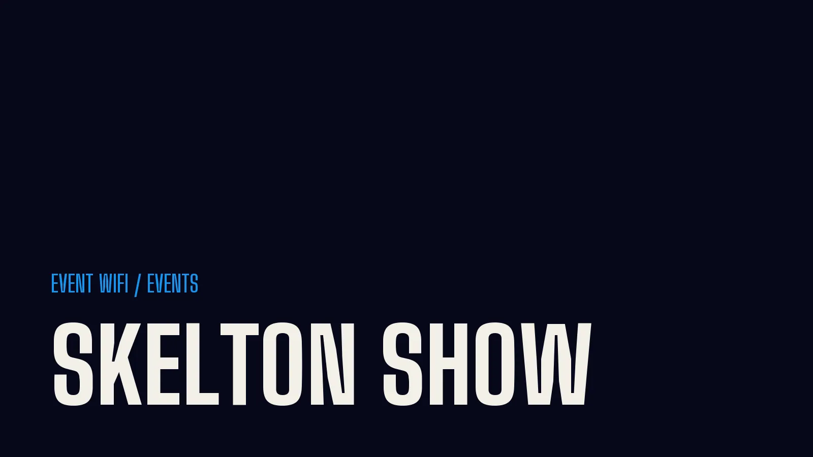 Skelton Show